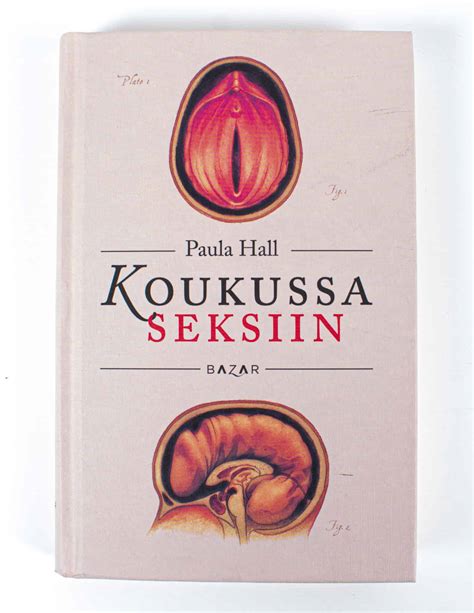 koukussa seksiin|Koukussa seksiin by Paula Hall